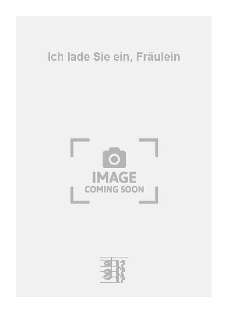 Ich lade Sie ein, Fräulein